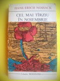 HOPCT CEL MAI TARZIU IN NOIEMBRIE /HANS ERICH NOSSACK-UNIVERS 1973 - 341 PAGINI