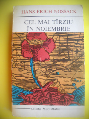 HOPCT CEL MAI TARZIU IN NOIEMBRIE /HANS ERICH NOSSACK-UNIVERS 1973 - 341 PAGINI foto