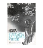 Mircea Herivan - Educatia la timpul viitor - scenariu prospectiv in