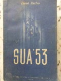 SUA &#039;53, Derek Kartun, 1953, Istorie, Carte in Romana, Editura PENTRU LITERATURA POLITICA, 164 Pagini
