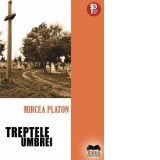 Treptele umbrei - Mircea Platon