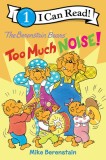 The Berenstain Bears Too Much Noise!