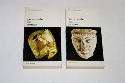 Pe urmele lui Homer - Heinrich Schliemann - 2 vol. foto