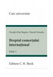 Dreptul comerțului internațional - Paperback brosat - Claudiu-Paul Buglea, Daniel Petrache - C.H. Beck