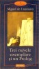 Trei nuvele exemplare și un prolog - Miguel de Unamuno - Polirom 2001, carte beletristica, roman