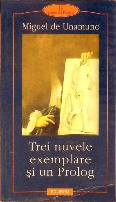 TREI NUVELE EXEMPLARE SI UN PROLOG-MIGUEL DE UNAMUNO-278861 foto