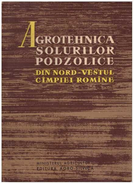 colectiv - Agrotehnica solurilor podzolice din nord-vestul campiei romane - 126625