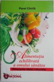 Alimentatia echilibrata a omului sanatos. Principiile dietei naturiste &ndash; Pavel Chirila