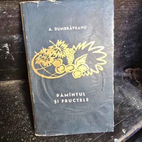 Pamantul si fructele - A. Dumbraveanu