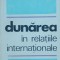 Dunarea in relatiile internationale - Paul Gogeanu