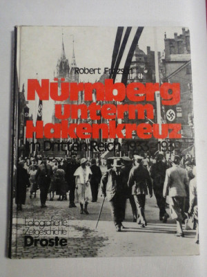 NURNBERG UNTERM HAKENKREUZ * Im Dritten Reich 1933-1939 - Robert FRITZSCH foto