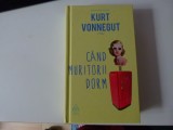 Cind muritorii dorm - Kurt Vonnegut