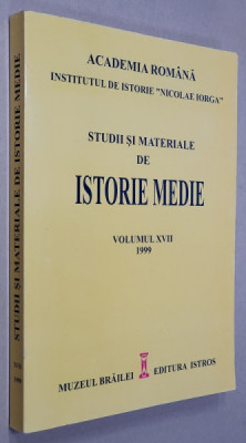 STUDII SI MATERIALE DE ISTORIE MEDIE , VOLUMUL XVII , 1999 foto