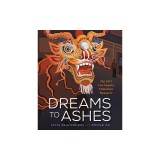 Dreams to Ashes: The 1871 Los Angeles Chinatown Massacre
