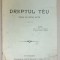 DREPTUL TEU , PIESA IN 3 ACTE de ELENA D.O. SEVASTOS , 1906