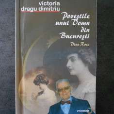 VICTORIA DRAGU DIMITRIU - POVESTILE UNUI DOMN DIN BUCURESTI