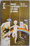 Lasati cuvintele sa vina la mine - Suto Andras - Roman - Carte Beletristica