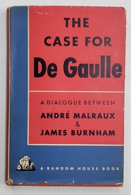 THE CASE FOR DE GAULLE - A DIALOGUE BETWEEN ANDRE MALRAUX and JAMES BURNHAM , 1948 foto