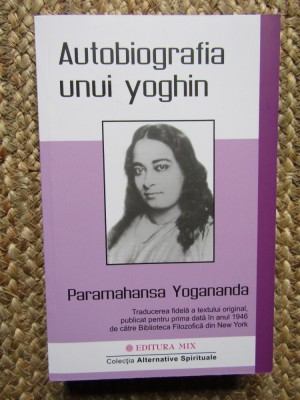 AUTOBIOGRAFIA UNUI YOGHIN-PARAMAHANSA YOGANANDA foto