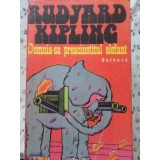 DOMNIA-SA PREACINSTITUL ELEFANT-RUDYARD KIPLING-194080