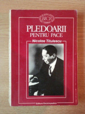 PLEDOARII PENTRU PACE de NICOLAE TITULESCU , 1996 foto