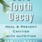 Cure Tooth Decay: Heal and Prevent Cavities with Nutrition