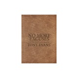 No More Excuses: A 90-Day Devotional for Men