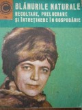 Blanurile naturale - Recoltare , prelucrare si intretinere in gospodarie (156)