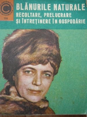 Blanurile naturale - Recoltare , prelucrare si intretinere in gospodarie (156) foto