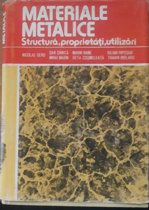 Materiale metalice Structura Proprietati Utilizari Nicolae Geru, Dan Chirca