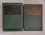 CARTEA SPECIALISTULUI IN CRESTEREA ANIMALELOR -2 vol. -A. Furtunescu, G. Manoliu