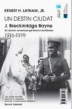 Un destin ciudat, J. Breckinridge Bayne. Un doctor american pe frontul romanesc 1916-1919