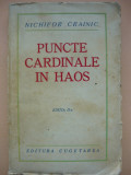 NICHIFOR CRAINIC - PUNCTE CARDINALE IN HAOS ( editia a 2-a, interbelica)