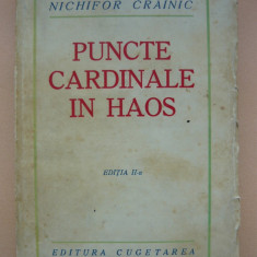 NICHIFOR CRAINIC - PUNCTE CARDINALE IN HAOS ( editia a 2-a, interbelica)