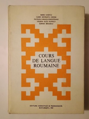B. Cazacu et al. - Cours de langue roumaine (IVe edition; 1981, curs de limba rom&amp;acirc;nă) foto