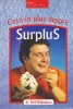 Carte "Ceva in plus despre surplus" Dr. Emil Radulescu - Sanatate, Viata si Sanatate, 2006, 143 pagini, Brosata