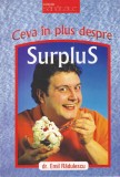 Carte "Ceva in plus despre surplus" Dr. Emil Radulescu - Sanatate, Viata si Sanatate, 2006, 143 pagini, Brosata