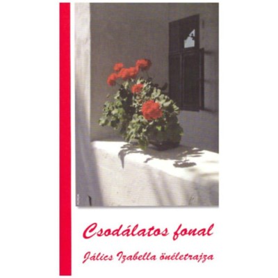 Csod&amp;aacute;latos fonal - J&amp;aacute;lics Izabella &amp;ouml;n&amp;eacute;letrajza - J&amp;aacute;lics Izabella foto