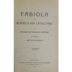 FABIOLA SAU BISERICA DIN CATACOMBE de EMINENTA SA CARDINALUL WISEMAN , 1911