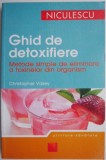 Ghid de detoxifiere. Metode simple de eliminare a toxinelor din organism &ndash; Christopher Vasey