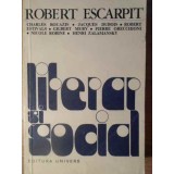LITERAR SI SOCIAL-ROBERT ESCARPIT-224556
