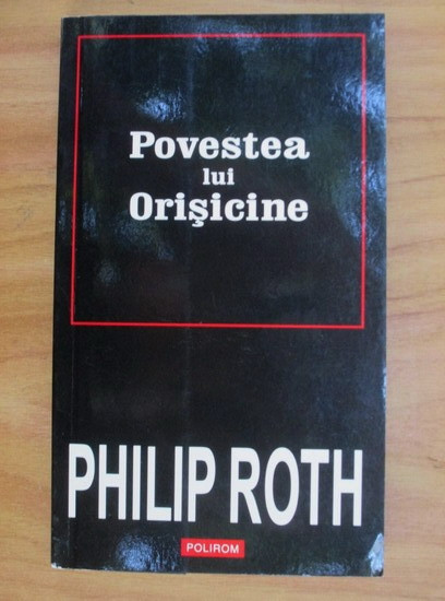 Philip Roth - Povestea lui orisicine (Biblioteca Polirom)