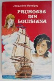 Frumoasa din Louisiana - Jacqueline Monsigny - Roman de Dragoste