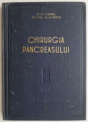 Chirurgia pancreasului. Tactica si tehnica - I. Juvara, I. Fux, Al. Priscu foto