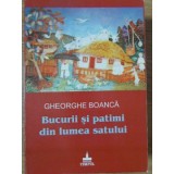 BUCURII SI PATIMI DIN LUMEA SATULUI-GHEORGHE BOANCA-309751