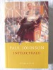 INTELECTUALII, Paul Johnson, 2002. Carte noua, Humanitas