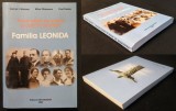 FAMILIA LEONIDA. PEROSNALITATI ale STIINTEI si CULTURII ROMANESTI. G.I. Nastase Dedicatie si Autograf 291 pag ilustrata Tehnica Sculptura Armata 2002