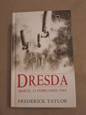 Dresda. Marti 13 februarie 1945 - Frederick Taylor foto