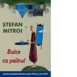 Dulce ca pelinul - Stefan Mitroi