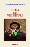 Cutia cu vechituri | Ecaterina Petrescu Botoncea